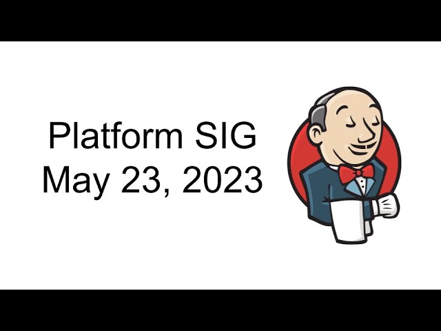 2023 05 23 Platform SIG