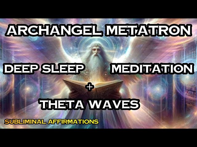 ARCHANGEL METATRON / DEEP SLEEP MEDITATION / ANGELIC FREQUENCIES / AKASHIC RECORDS / THETA WAVES