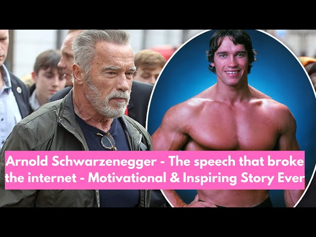 Arnold Schwarzenegger - The speech that broke the internet - Motivational & Inspiring Story Ever