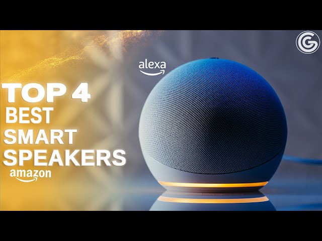 Top 4 - Best Smart Speakers for Your Home 2023