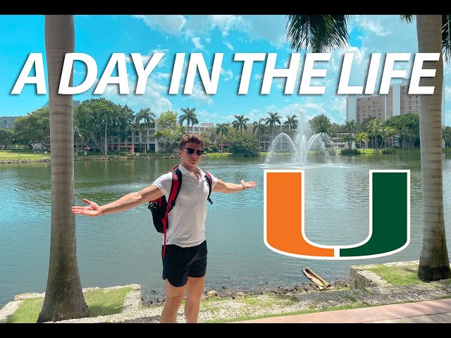 A DAY IN THE LIFE AT THE UNIVERSITY OF MIAMI