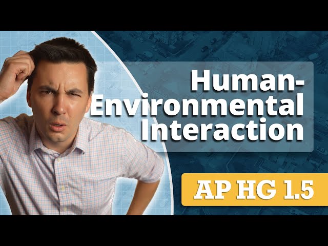 Environmental Determinism, Possibilism, & Land Use  [AP Human Geography Review Unit 1 Topic 5]