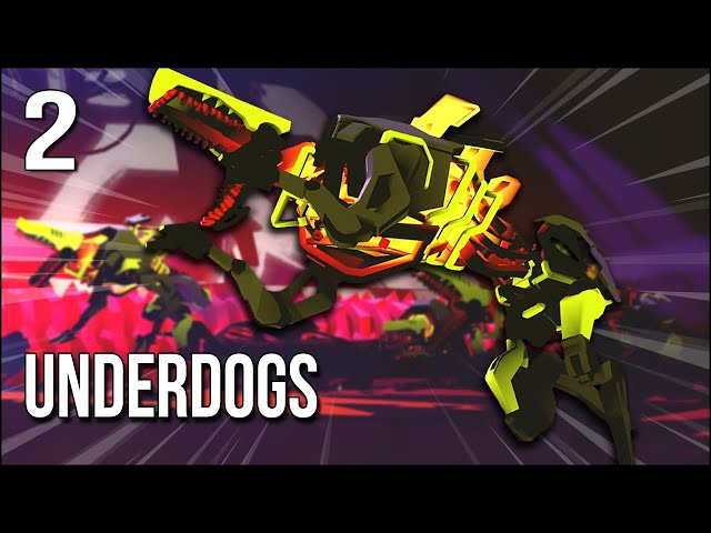 UNDERDOGS | Act 2 | The Mech Insanity Dials Up To 11!!