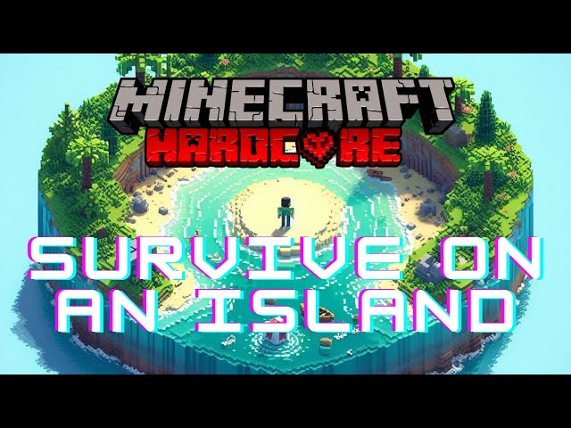 Minecraft Survival Hardcore : #0 Survive on a Island