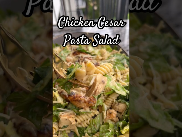 Chicken Cesar pasta salad 🥬 Full recipe on my site. Dressing from scratch #fyp #cesarsalad #salad