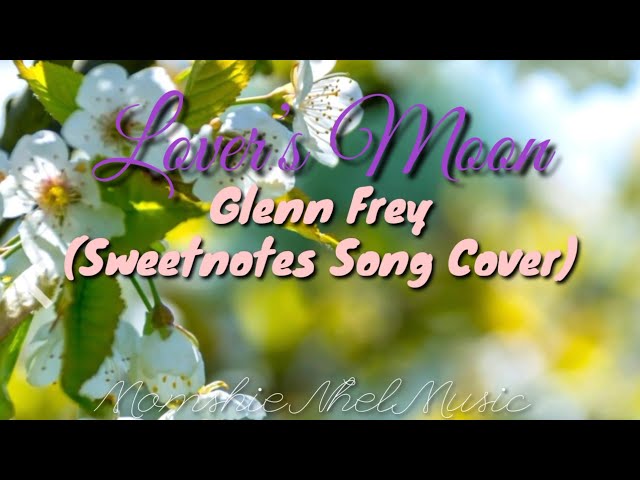 Lover’s Moon (Lyrics) | Glenn Frey | Sweetnotes Song Cover | #lyrics #music #viral #fyp
