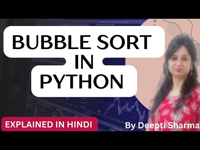 Bubble Sort in Python |  DSA Bubble Sort | Python Program for Bubble Sort | Bubble Sort in Hindi