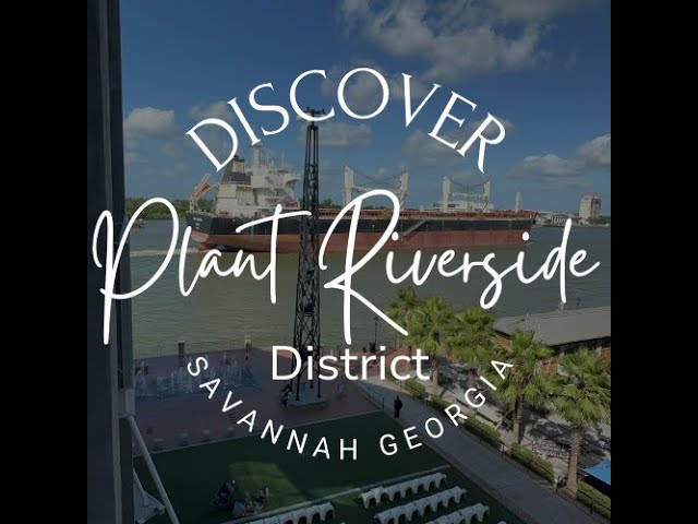 Discover Plant Riverside District, Savannah, GA