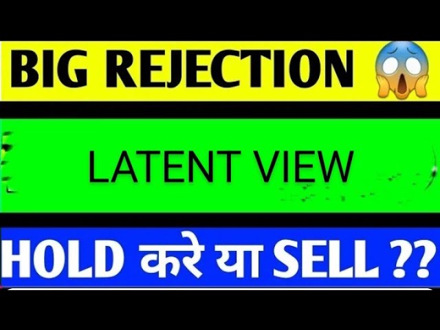 LATENT VIEW SHARE LATEST NEWS TODAY,LATENT VIEW SHARE ANALYSIS,LATENT VIEWS SHARE TARGET