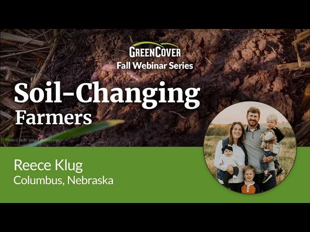 Soil Changing Farmers - Reece Klug from Columbus, Nebraska.
