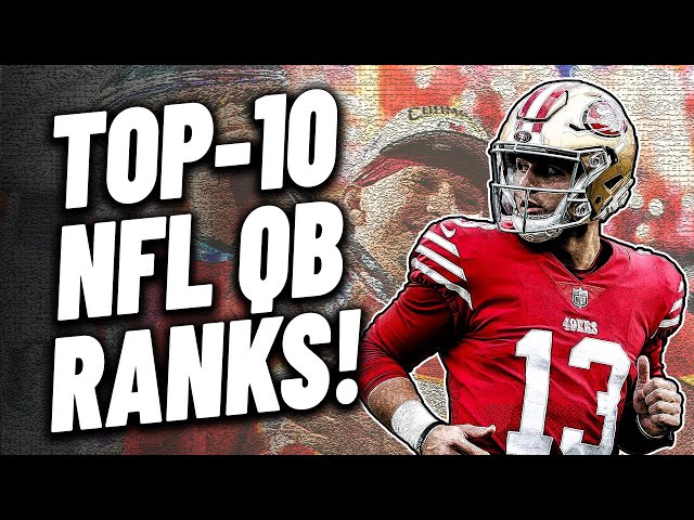 Top-10 NFL QBs | Do We Believe in Brock Purdy?