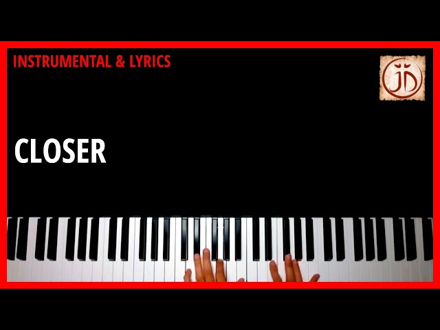 CLOSER - Instrumental & Lyric Video