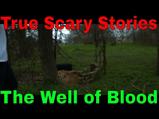 The Well of Blood | True Scary Stories From My Childhood | #4