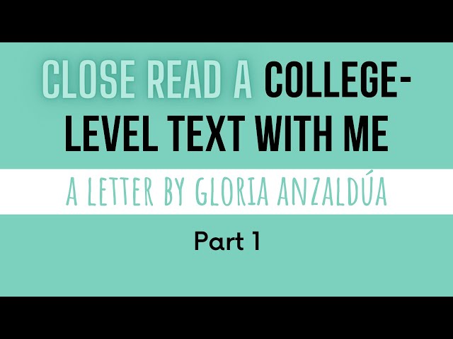 Close Read a College-Level Text With Me: A Letter by Gloria Anzaldúa (Part 1)