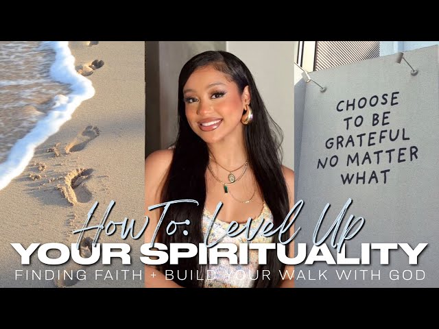 HOW TO: LEVEL UP YOUR SPIRITUALITY, BUILD A RELATIONSHIP WITH GOD, MY JOURNEY, AND TIPS! #GirlTalk