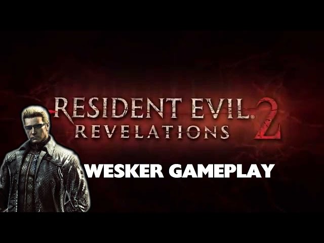 Resident Evil: Revelations 2 (PS4) Raid Mode - Wesker gameplay Part 1 [No Commentary]