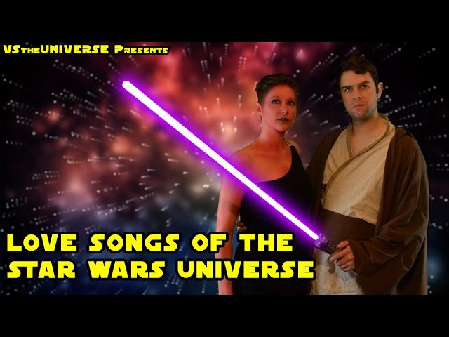 Love Songs of the Star Wars Universe - VStheUNIVERSE