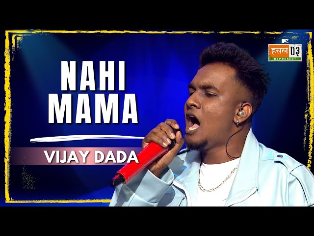 Nahi Mama  | Vijay Dada | MTV Hustle 03 REPRESENT