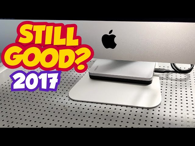 Is a 2017 iMac Still Good?