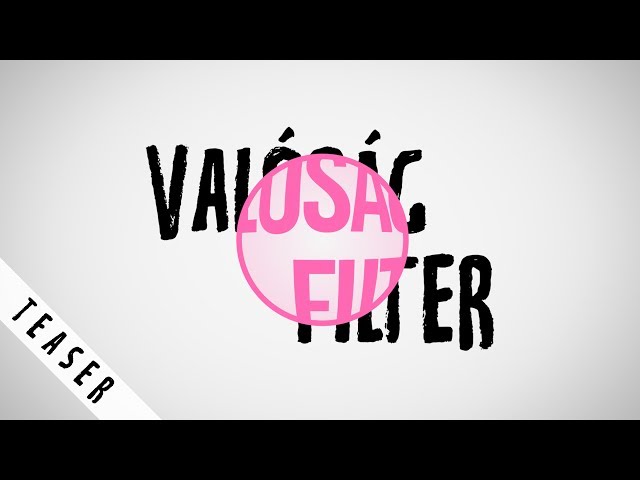 Valóság Filter (kisfilm) - TEASER