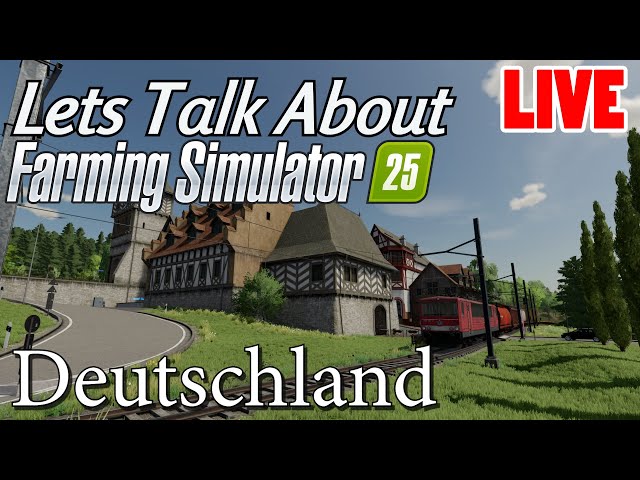 Deutschland - We got ALOT to talk about.  Farming Simulator 25 News