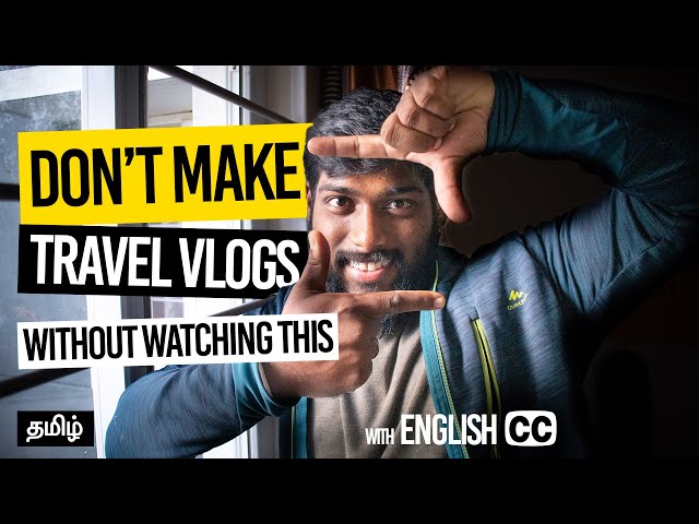 START Vlogging, BUT WATCH this FIRST! | 12 Tips for Travel Vlogs or Motovlogs | Tamil
