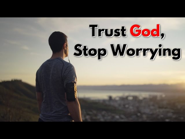 Entrust to God - Stop Worrying and Trust in God | GOD SAYS
