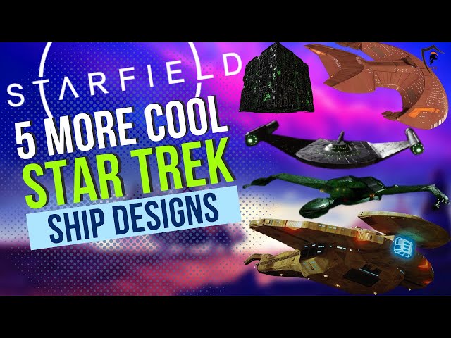 Build 5 Star Trek Ships in Starfield: Ultimate Custom Design Guide!