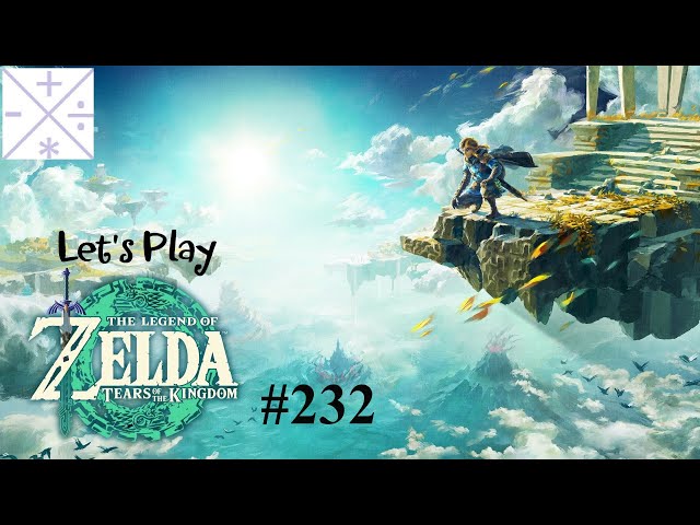 Let's Play Tears of the Kingdom; Episode 232