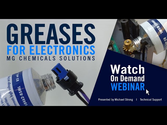 Greases for Electronics Solutions - MG Chemicals Webinar