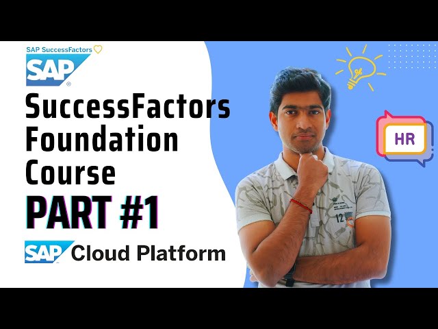SAP SuccessFactors  and SAP CPI - Foundation  Course - PART 1
