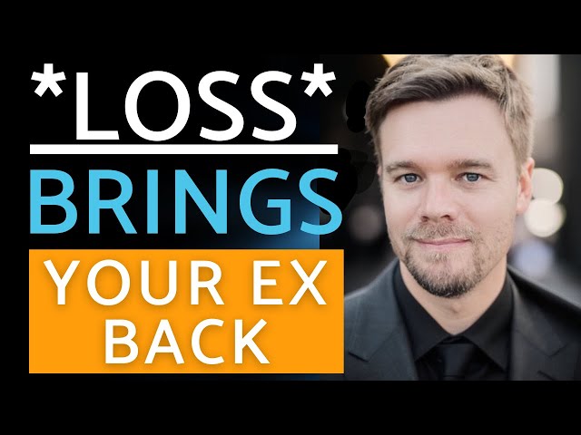 Make Your Ex Feel Your Loss To Get Them Back