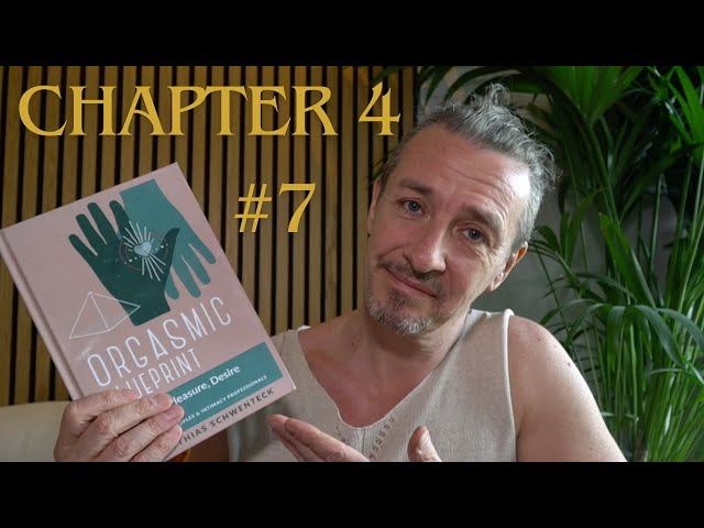 Orgasmic Blueprint Book Reading  Chapter 4 #7