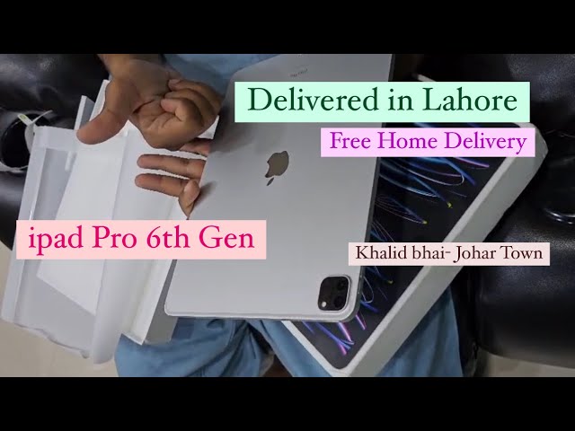 Delivery iPad Pro 6th Generation to Johar town.
