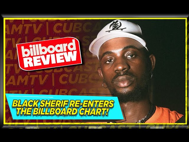 BLACK SHERIF RE-ENTERS BILLBOARD CHARTS | The Billboard Review