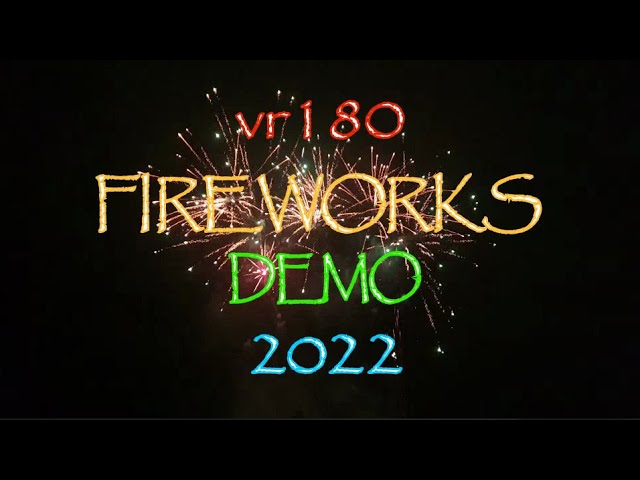 VR180 Fireworks Demo Quartel 2022 Finale