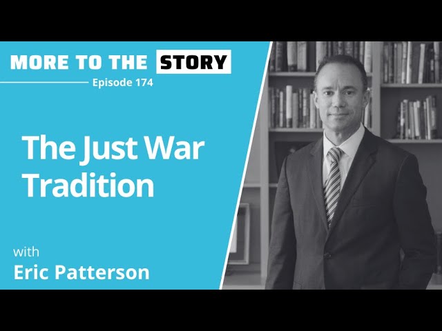 The Just War Tradition with Eric Patterson