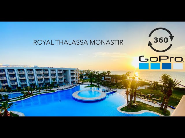 ROYAL THALASSA MONASTIR | GOPRO MAX 360 | 5.6K 30FPS