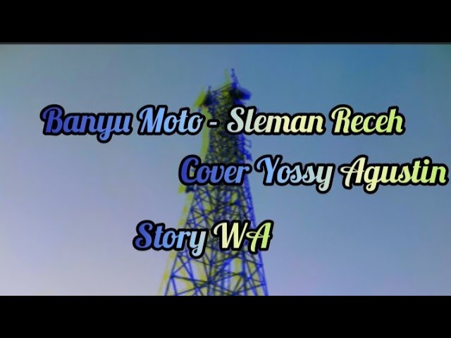 BANYU MOTO - SLEMAN RECEH | Yossy Agustin Cover Version Story WA