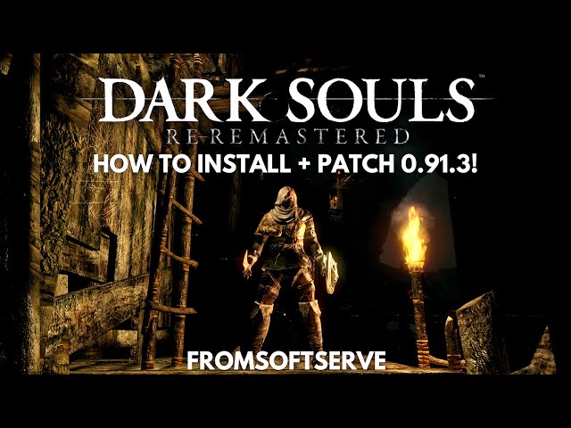 How to Install Dark Souls Re-Remastered Mod & Patch 0.91.3!