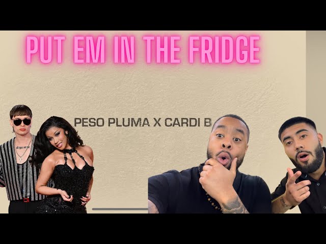PUT EM IN THE FRIDGE (Lyric Video) - Peso Pluma, Cardi B | Reaction