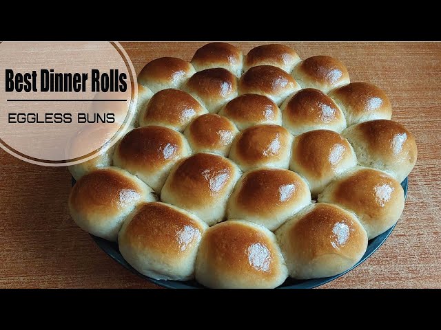 The Best eggless buns/dinner rolls/scones/Bread/Homemade Dinner Rolls