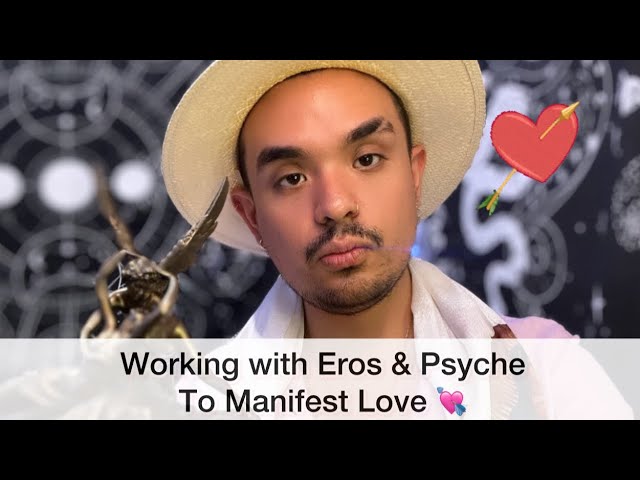 Working With Eros / Cupid & Pysche For Manifesting Love