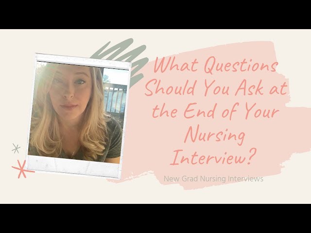 What Questions Should You Ask at the End of Your Nursing Interview?