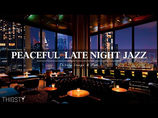 Relaxing Late Night Jazz Thirsty Lounge 🍷 Jazz Bar Classics for Relax, Study- Swing Jazz Music