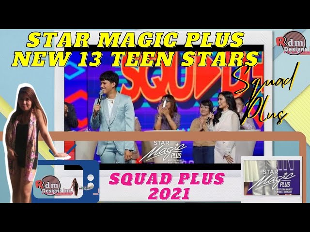 Star Magic Plus | New 13 Teen Stars | Squad Plus
