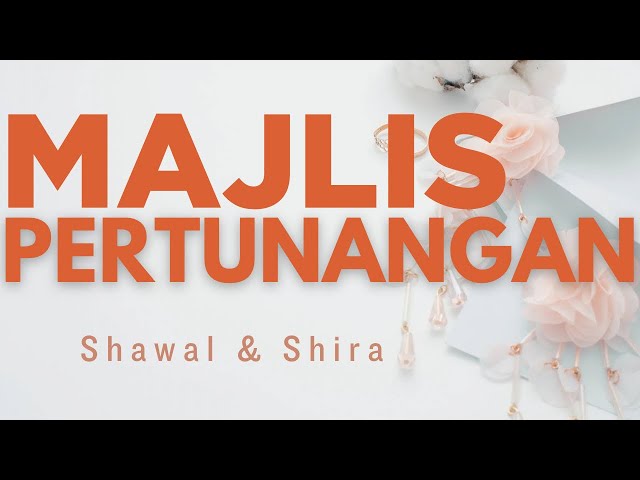 Bertunang | Majlis Pertunangan Shawal & Shira | 24 Disember 2023 |