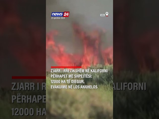 Zjarr i rrezikshëm në Kaliforni përhapet me shpejtësi: 12000 ha të djegur, evakuime në Los Anxhelos