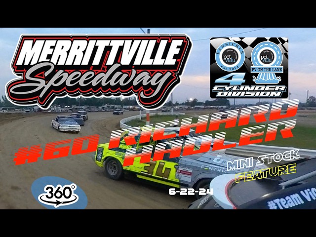 🏁 Merrittville Speedway 6-22-24  360 CAMERA 4CYL MINI STOCK FEATURE RACE - 15 LAPS