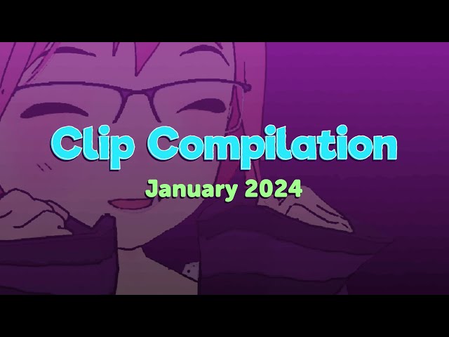 Clip Compilation - January 2024